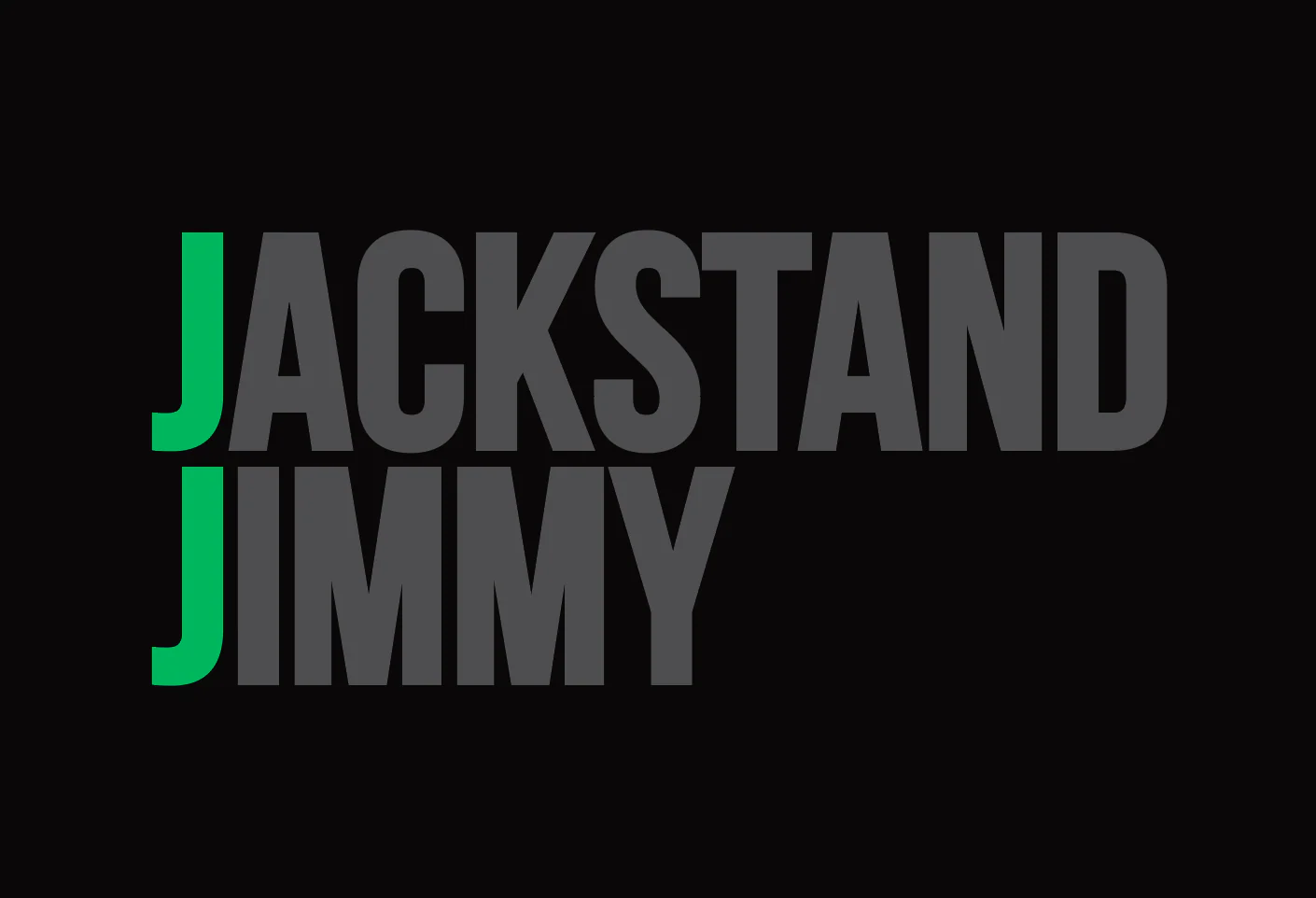 Jackstand Jimmy's Don't Have To Be Fastest
