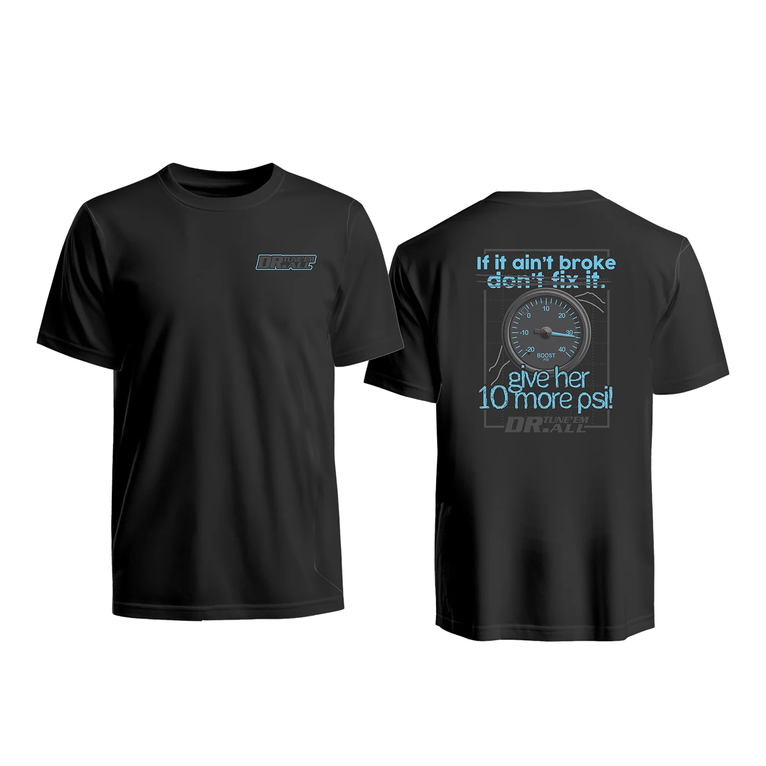 Dr. Tune'EmAll's If it ain't broke, don't fix it shirt